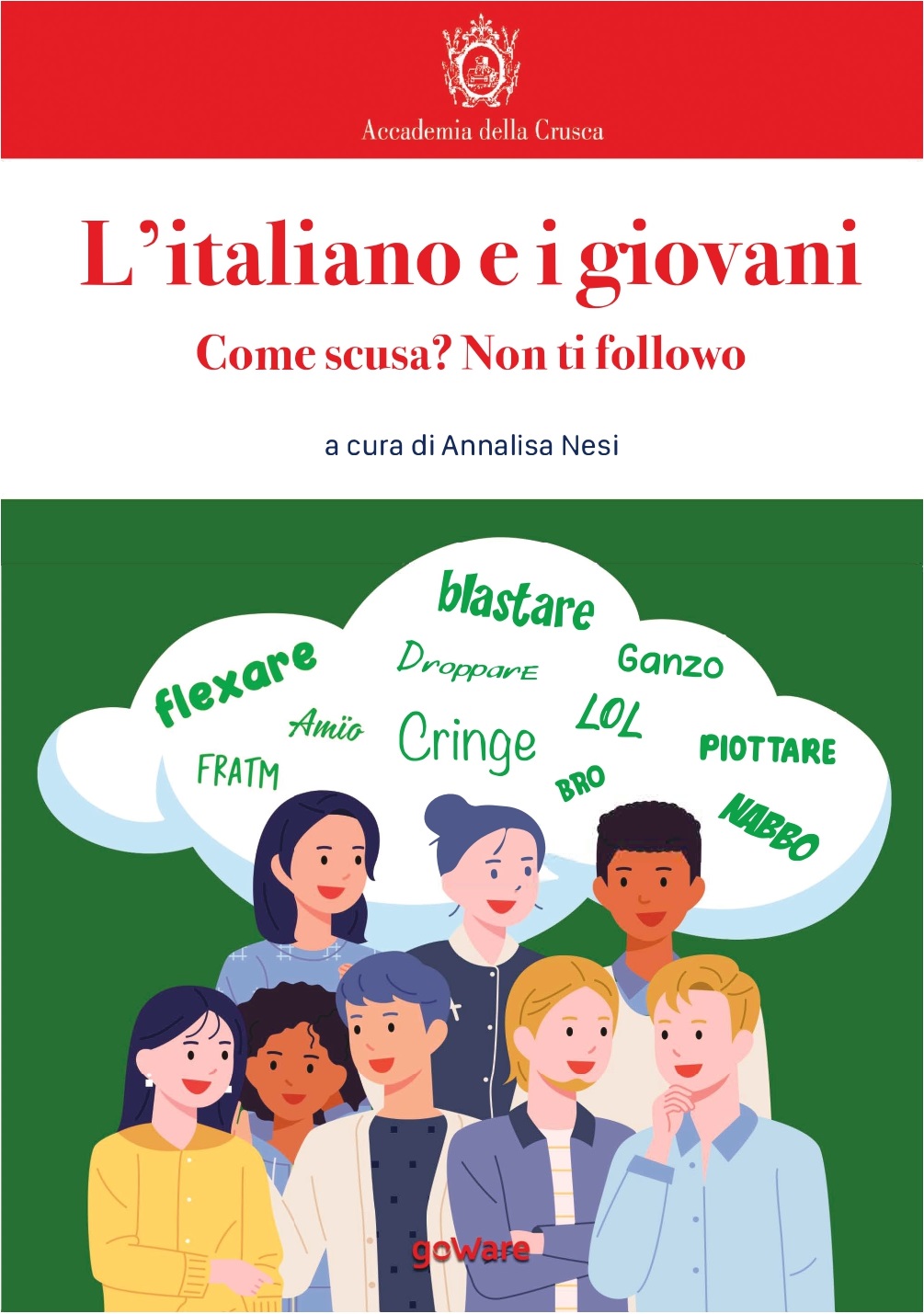 In occasione della XXII Settimana della Lingua Italiana nel Mondo  l'Accademia della Crusca e goWare diffondono gratuitamente l'e-book:  L'italiano e i giovani. Come scusa? Non ti followo - Accademia della Crusca